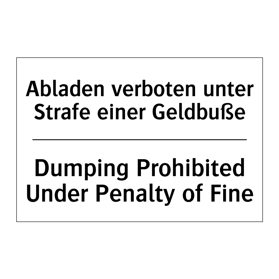 Abladen verboten unter Strafe /.../ - Dumping Prohibited Under Penalty /.../