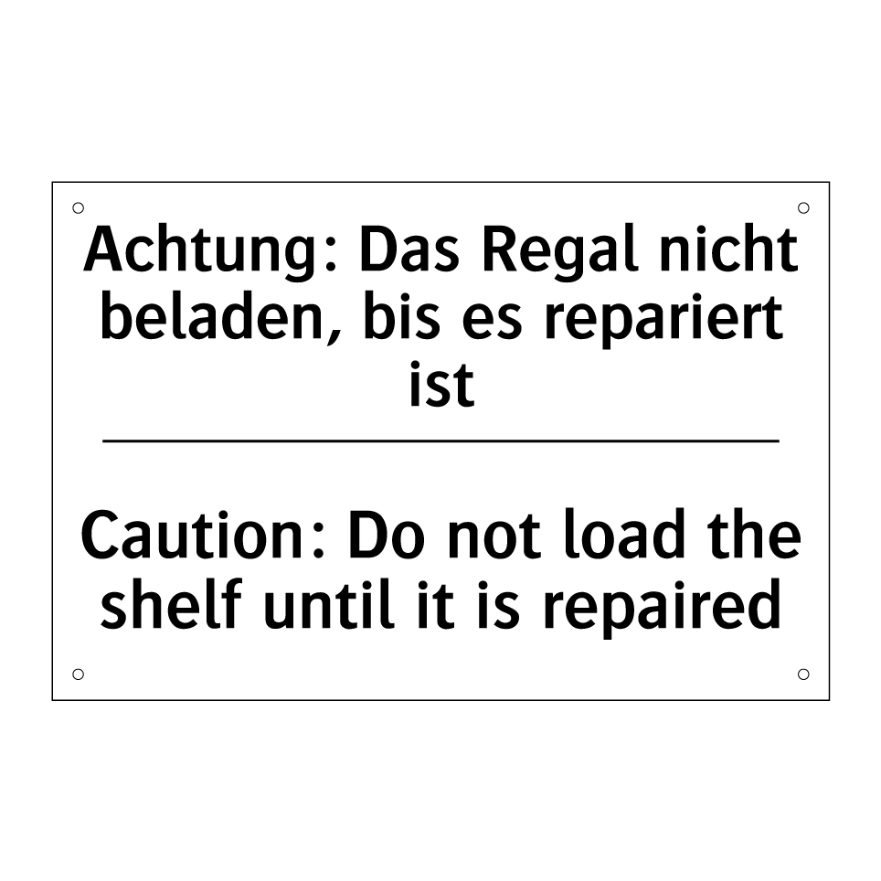 Achtung: Das Regal nicht beladen, /.../ - Caution: Do not load the shelf /.../