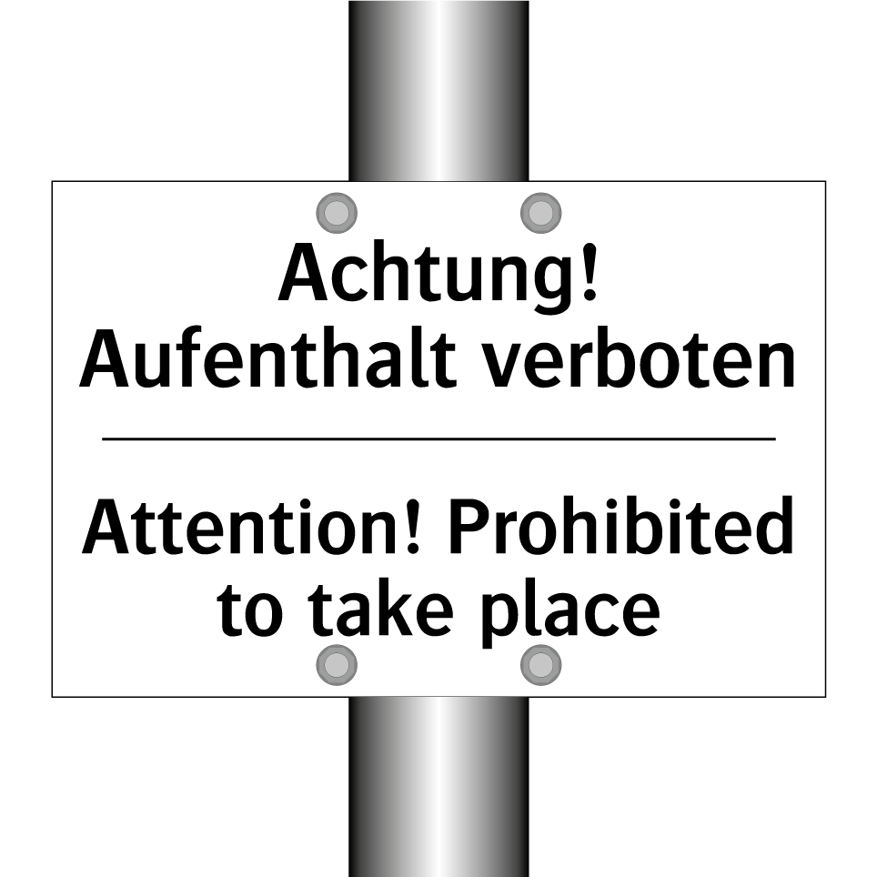 Achtung! Aufenthalt verboten - Attention! Prohibited to take /.../