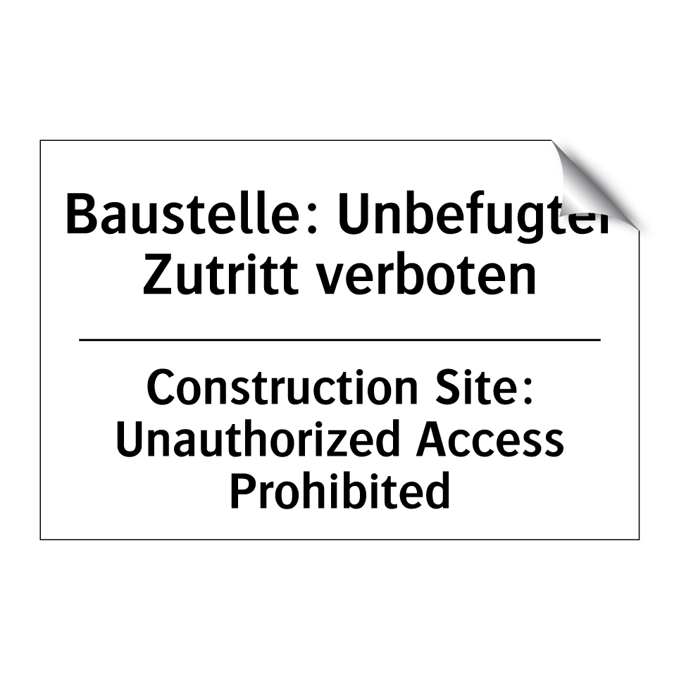 Baustelle: Unbefugter Zutritt /.../ - Construction Site: Unauthorized /.../