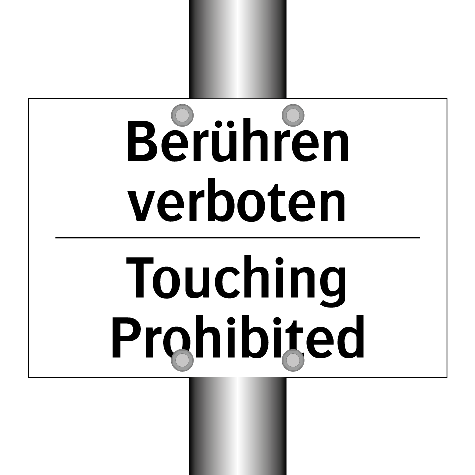 Berühren verboten - Touching Prohibited