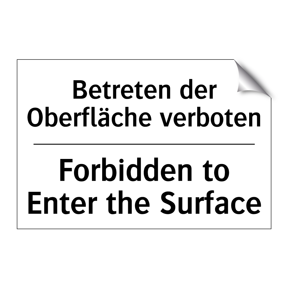 Betreten der Oberfläche verboten/.../ - Forbidden to Enter the Surface