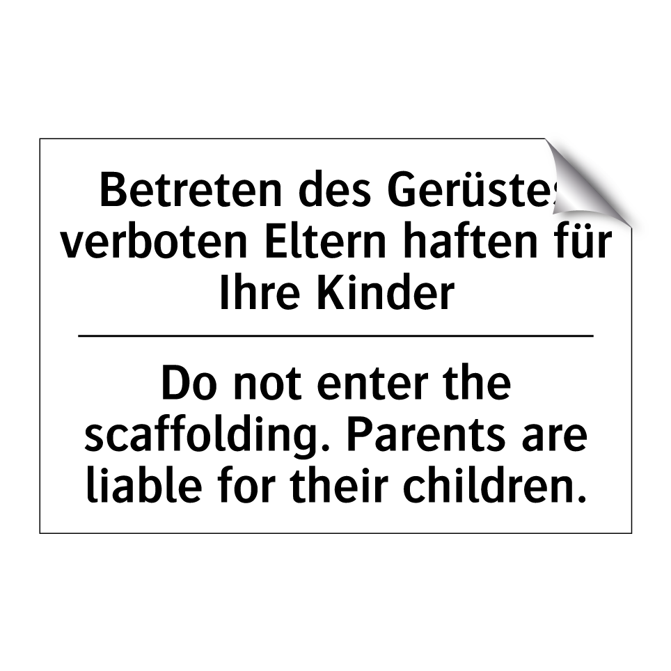 Betreten des Gerüstes verboten /.../ - Do not enter the scaffolding. /.../