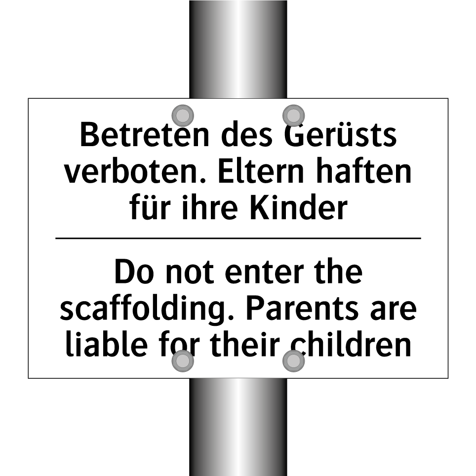 Betreten des Gerüsts verboten. /.../ - Do not enter the scaffolding. /.../