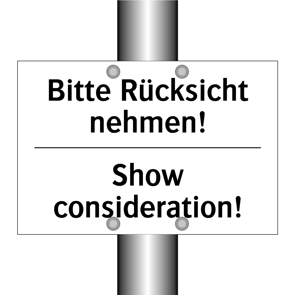 Bitte Rücksicht nehmen! - Show consideration!