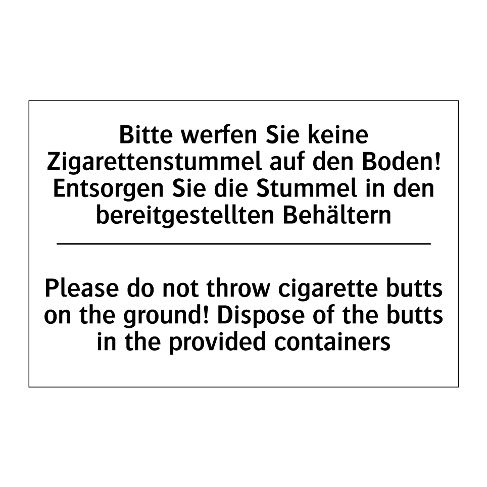 Bitte werfen Sie keine Zigarettenstummel /.../ - Please do not throw cigarette /.../