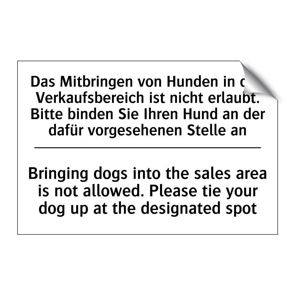 Das Mitbringen von Hunden in den /.../ - Bringing dogs into the sales area /.../