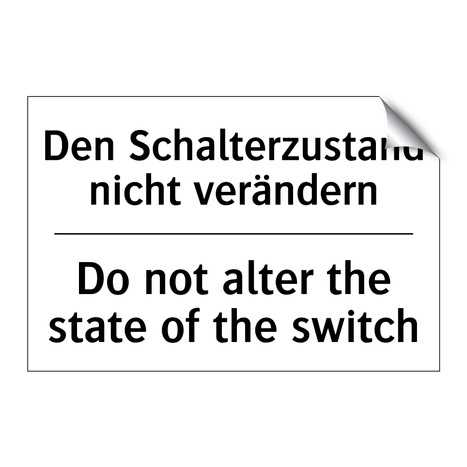Den Schalterzustand nicht verändern/.../ - Do not alter the state of the /.../