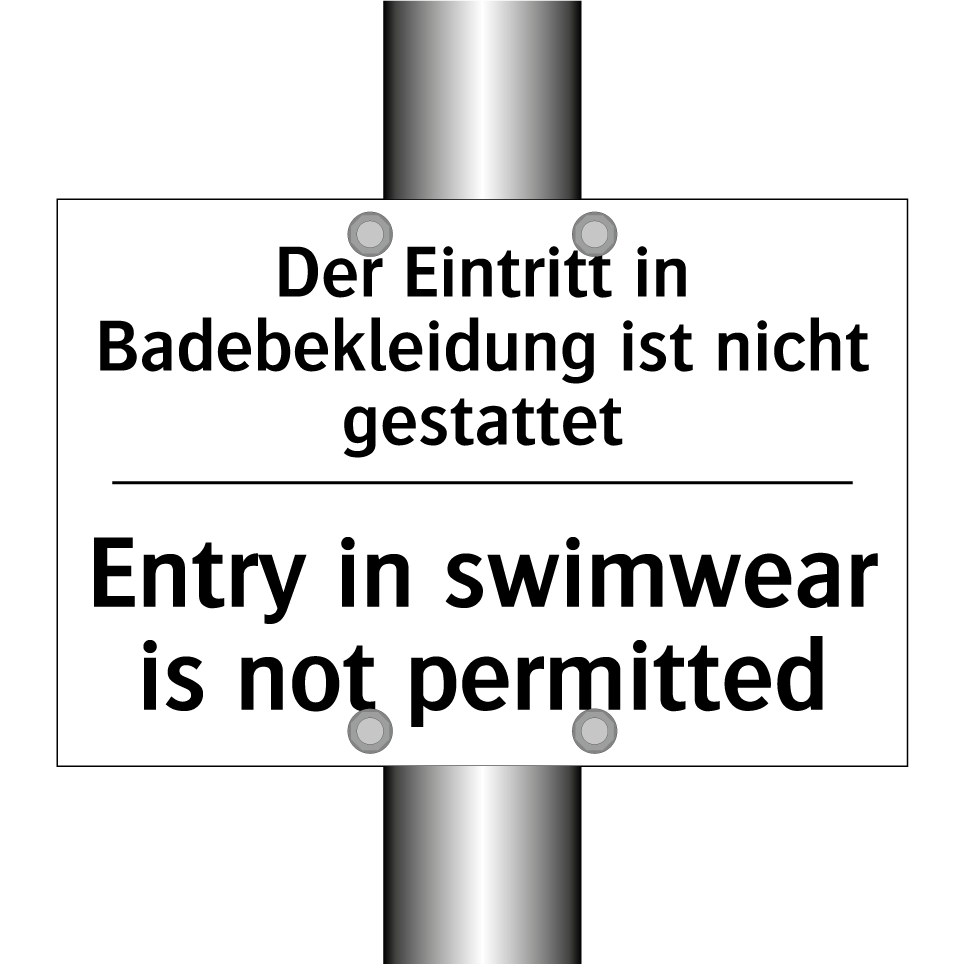 Der Eintritt in Badebekleidung /.../ - Entry in swimwear is not permitted/.../