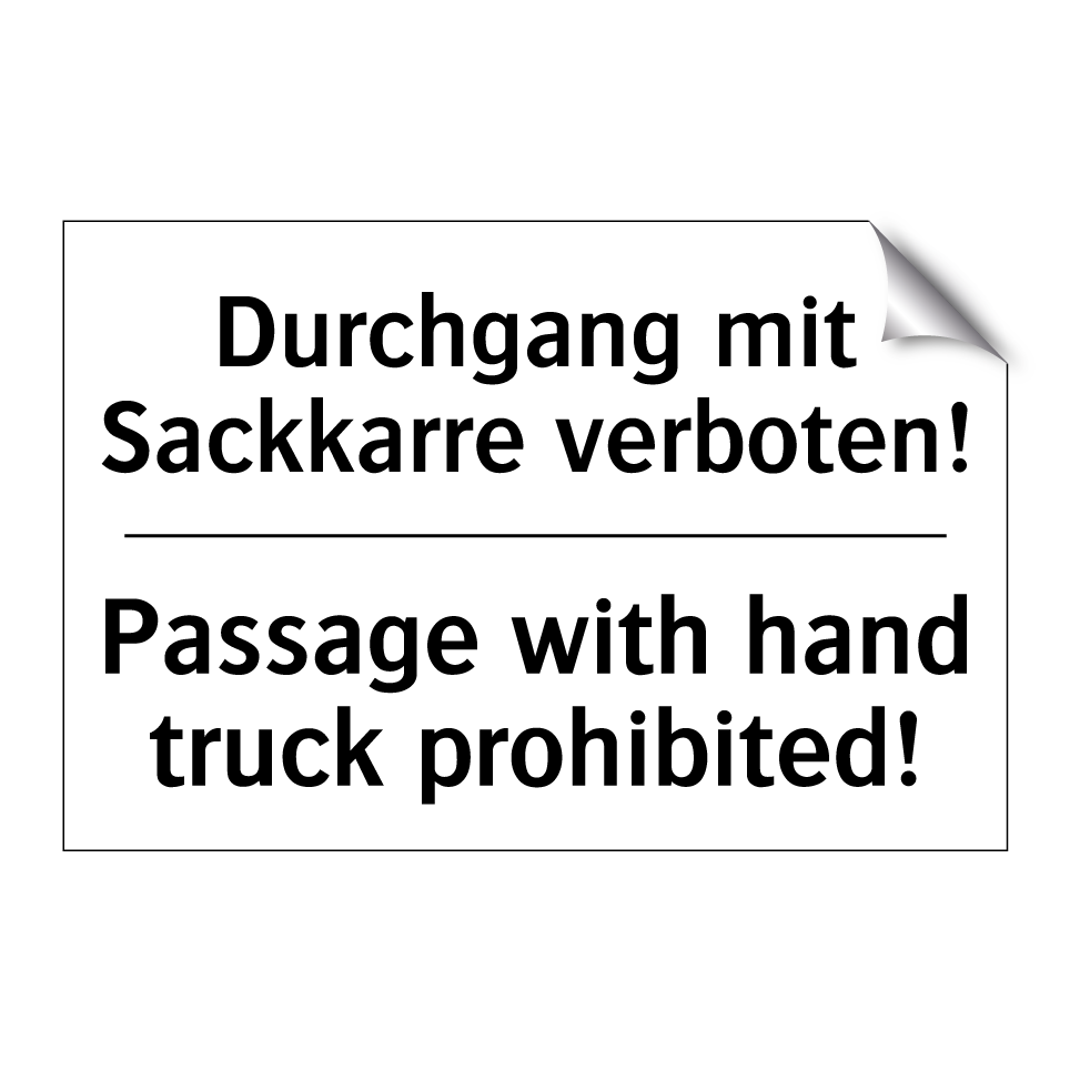Durchgang mit Sackkarre verboten!/.../ - Passage with hand truck prohibited!/.../