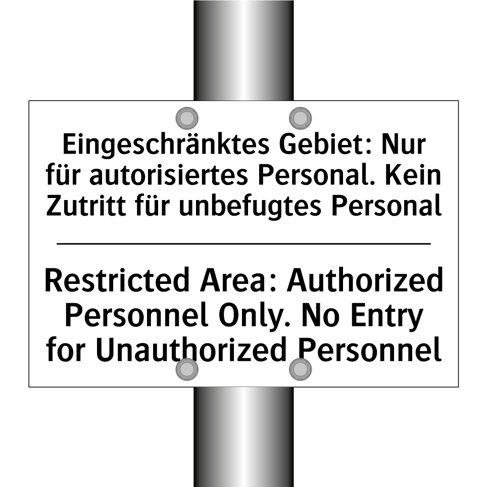 Eingeschränktes Gebiet: Nur für /.../ - Restricted Area: Authorized Personnel /.../