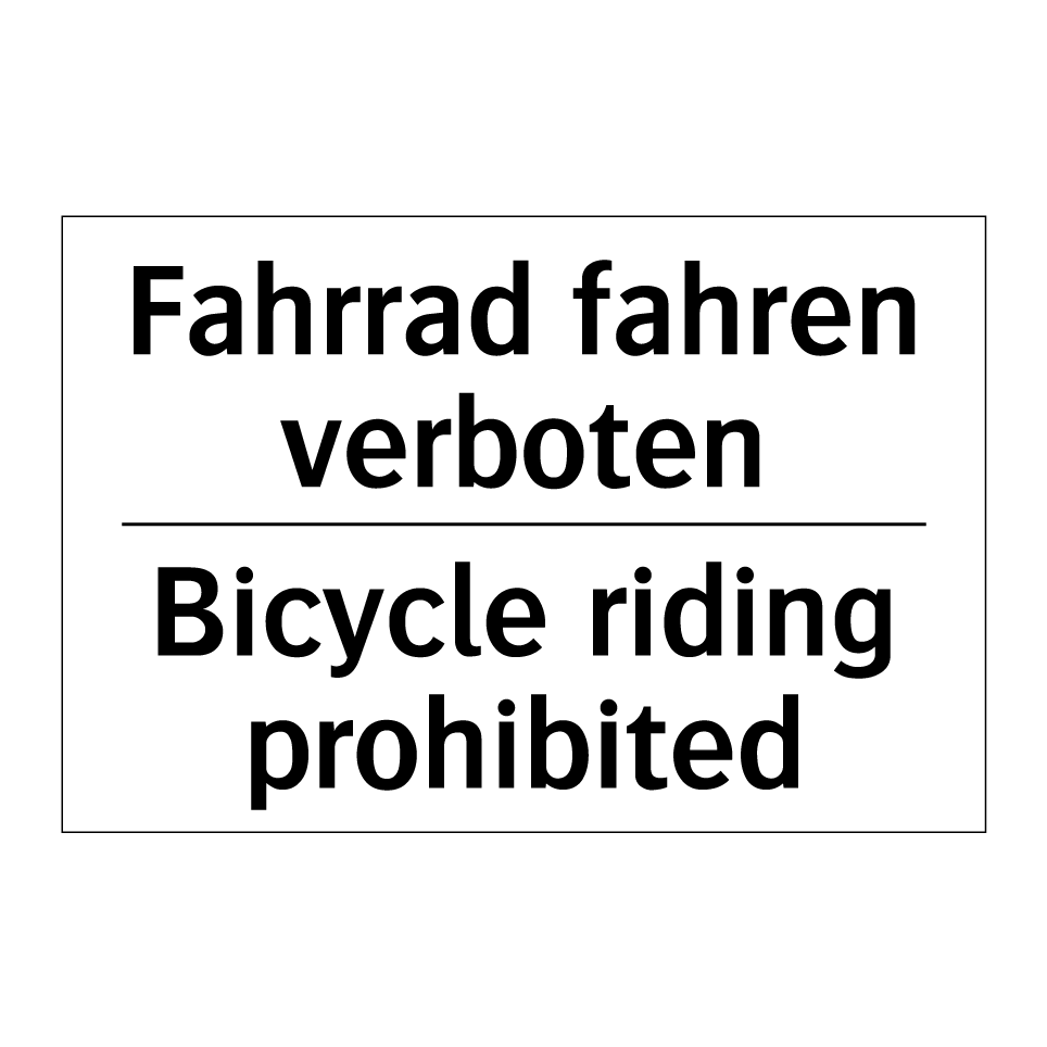 Fahrrad fahren verboten - Bicycle riding prohibited