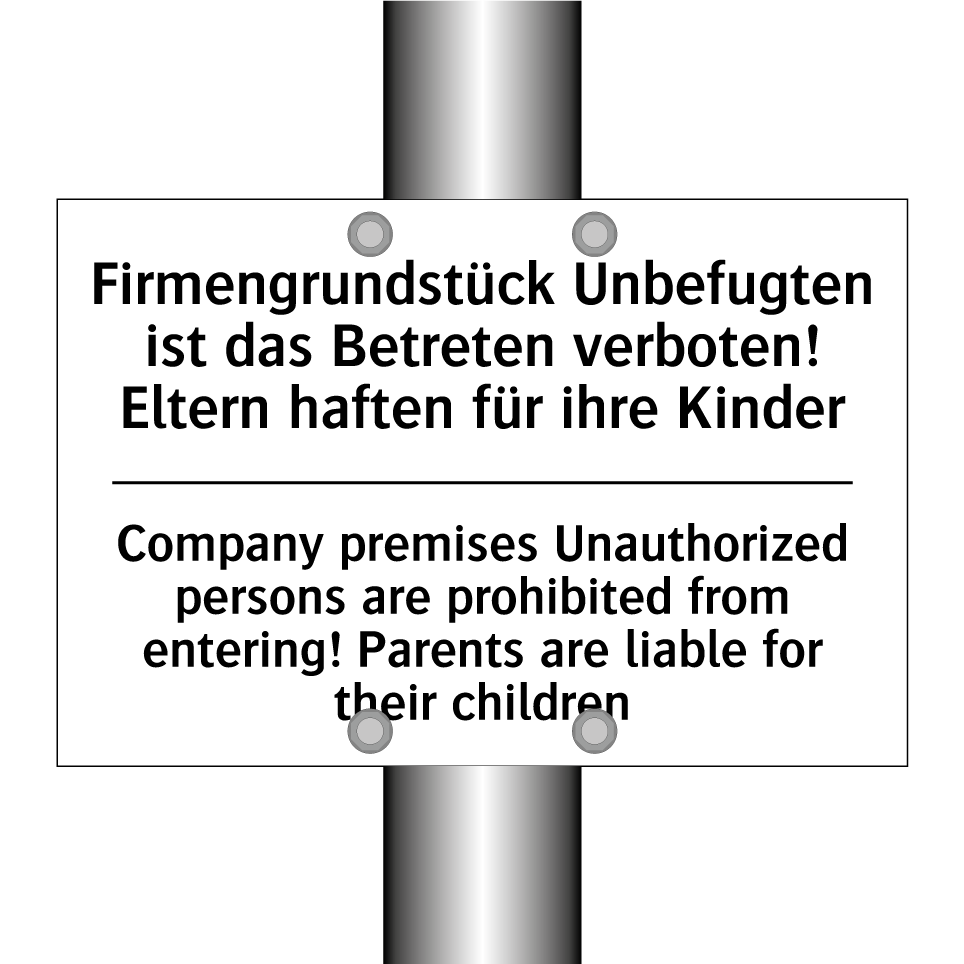 Firmengrundstück Unbefugten ist /.../ - Company premises Unauthorized /.../