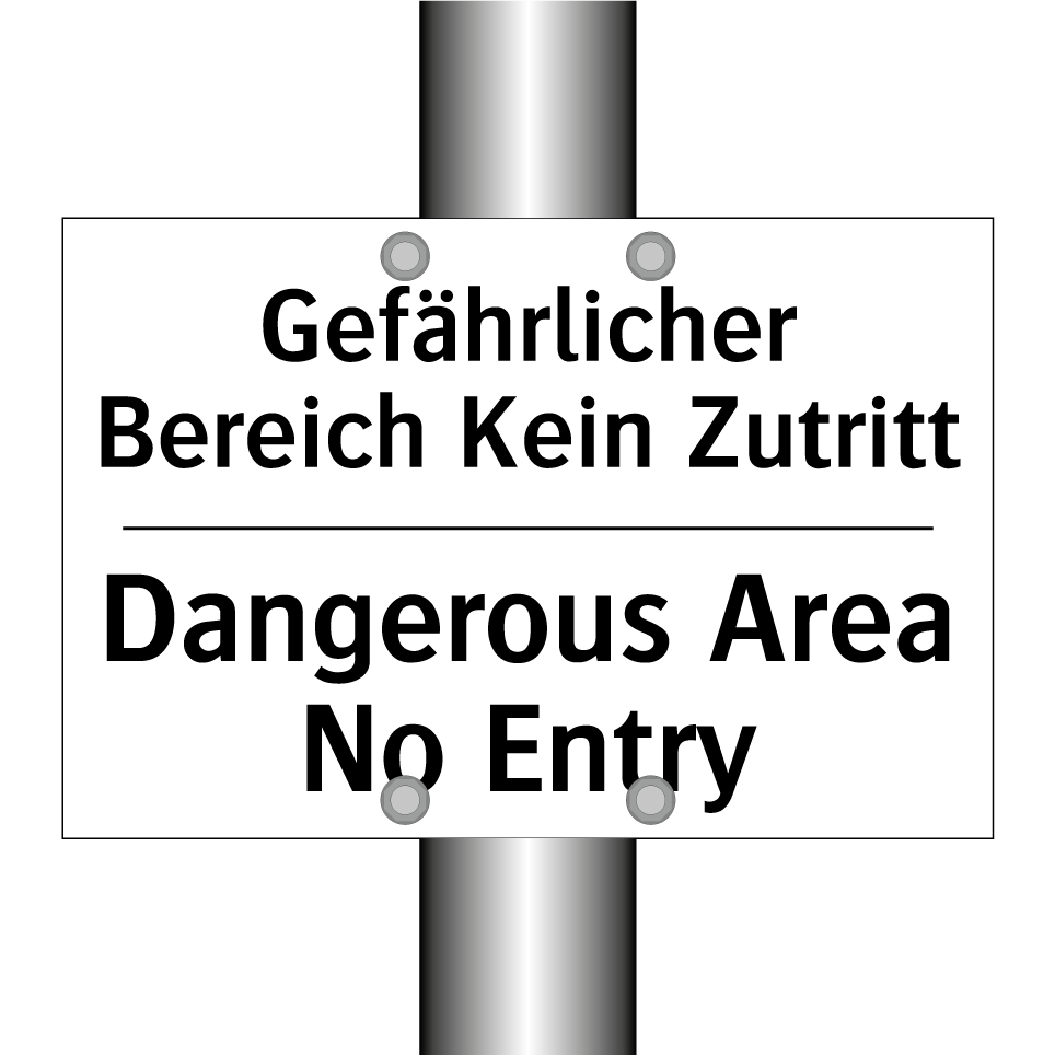 Gefährlicher Bereich Kein Zutritt/.../ - Dangerous Area No Entry