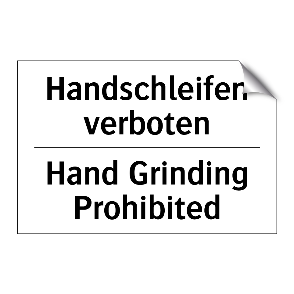 Handschleifen verboten - Hand Grinding Prohibited