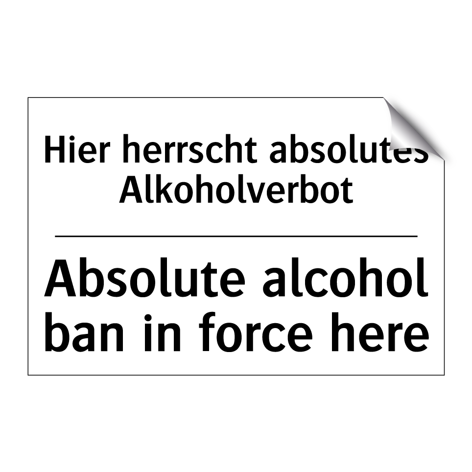Hier herrscht absolutes Alkoholverbot/.../ - Absolute alcohol ban in force /.../