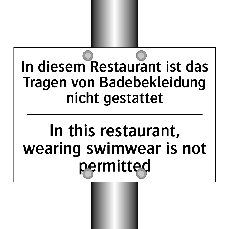 In diesem Restaurant ist das Tragen /.../ - In this restaurant, wearing swimwear /.../