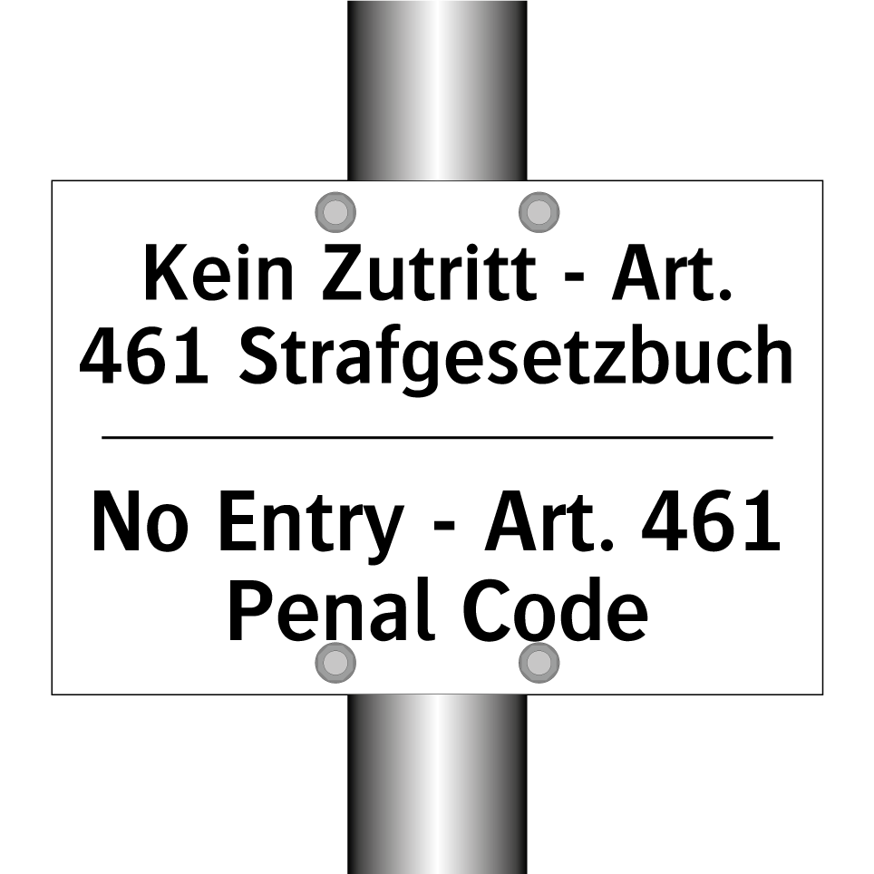 Kein Zutritt - Art. 461 Strafgesetzbuch/.../ - No Entry - Art. 461 Penal Code