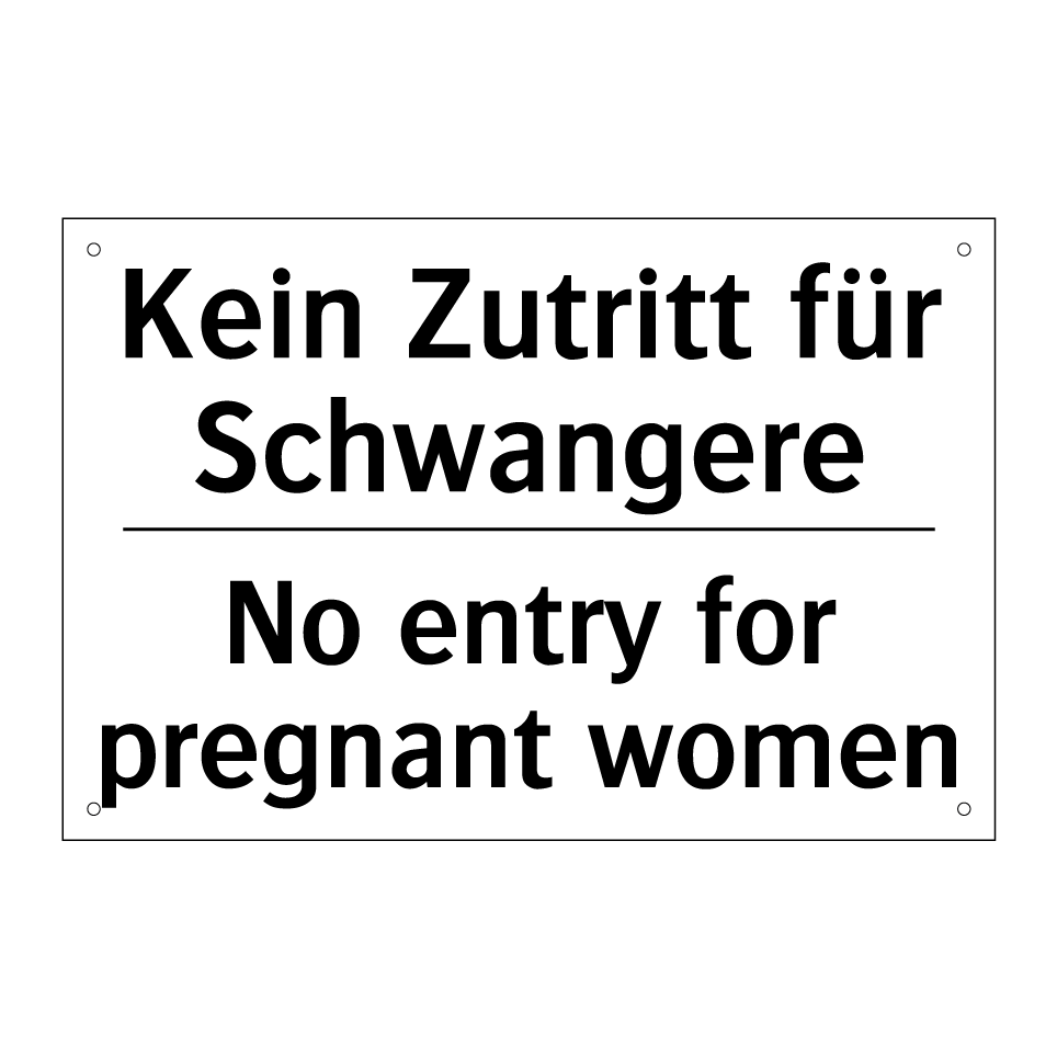Kein Zutritt für Schwangere - No entry for pregnant women
