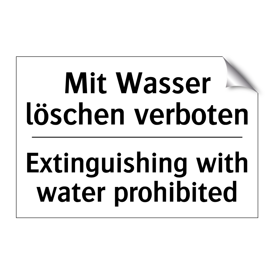 Mit Wasser löschen verboten - Extinguishing with water prohibited/.../