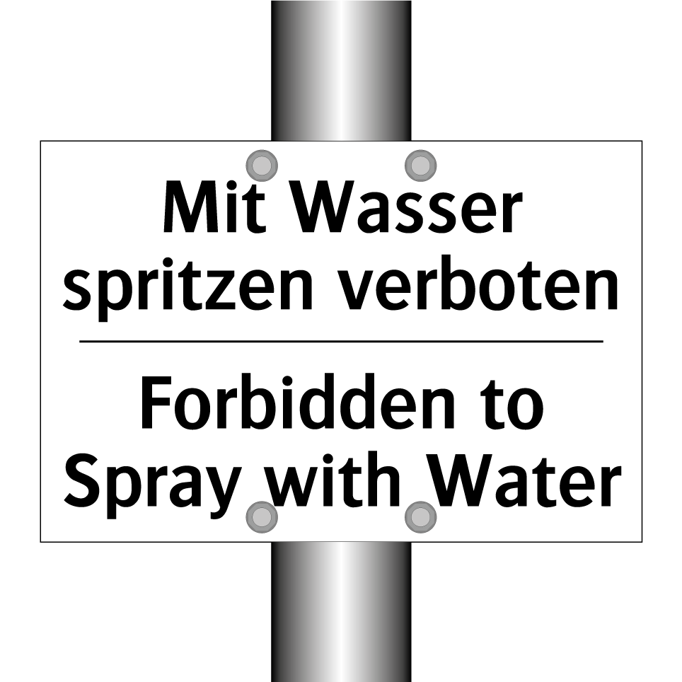 Mit Wasser spritzen verboten - Forbidden to Spray with Water