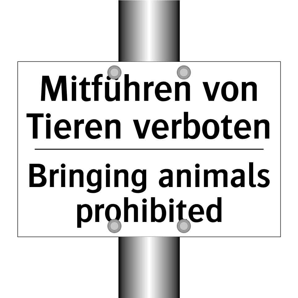 Mitführen von Tieren verboten - Bringing animals prohibited
