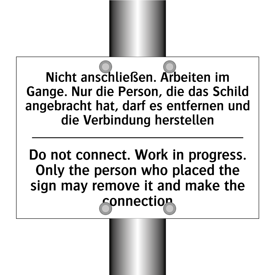 Nicht anschließen. Arbeiten im /.../ - Do not connect. Work in progress. /.../