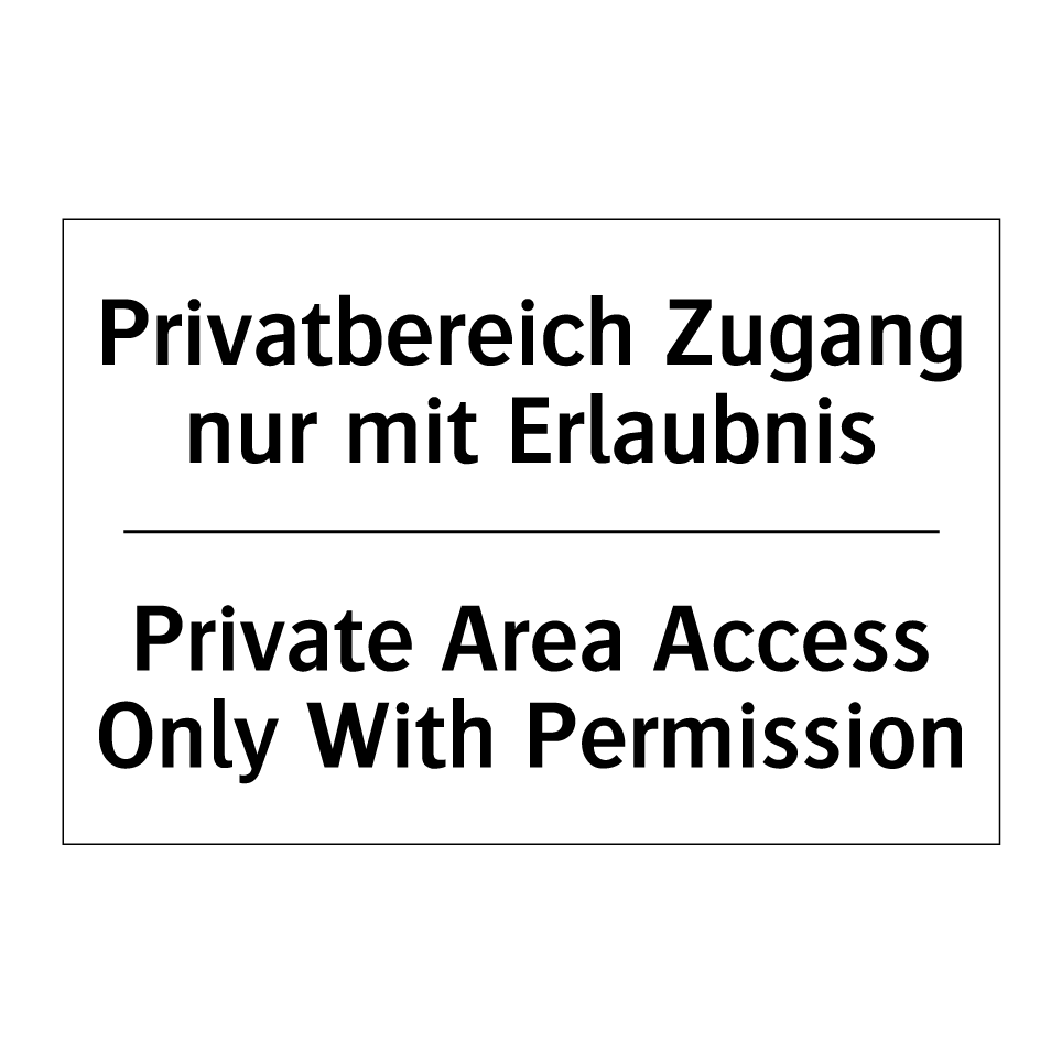 Privatbereich Zugang nur mit Erlaubnis/.../ - Private Area Access Only With /.../