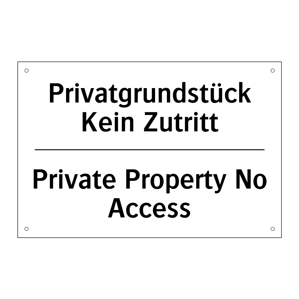 Privatgrundstück Kein Zutritt - Private Property No Access