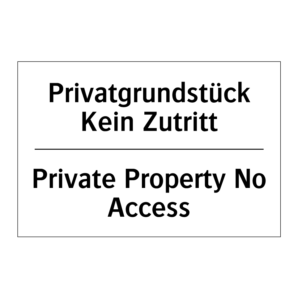Privatgrundstück Kein Zutritt - Private Property No Access