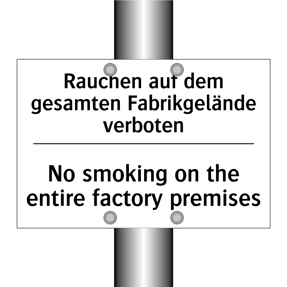 Rauchen auf dem gesamten Fabrikgelände /.../ - No smoking on the entire factory /.../