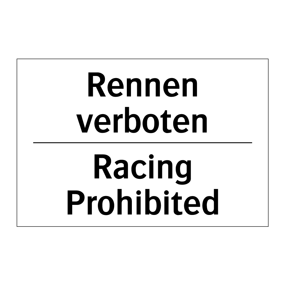 Rennen verboten - Racing Prohibited