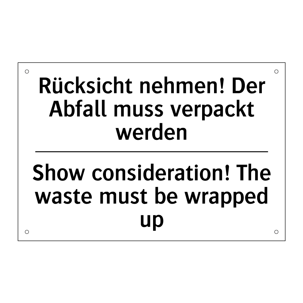Rücksicht nehmen! Der Abfall muss /.../ - Show consideration! The waste /.../