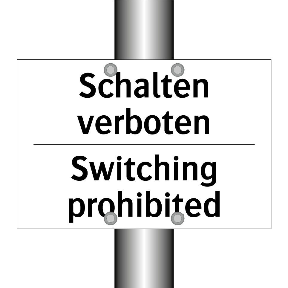 Schalten verboten - Switching prohibited