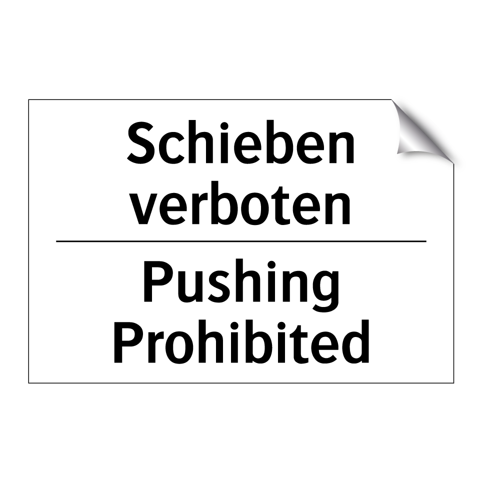 Schieben verboten - Pushing Prohibited