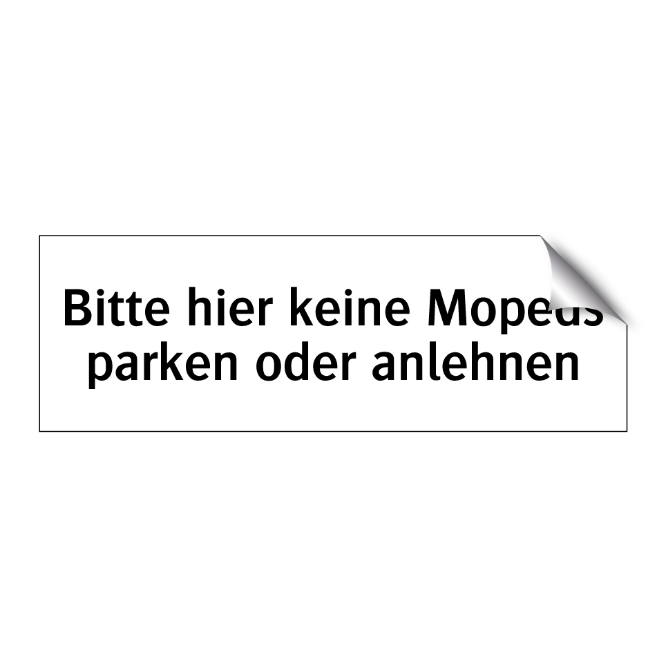 Bitte hier keine Mopeds parken oder anlehnen