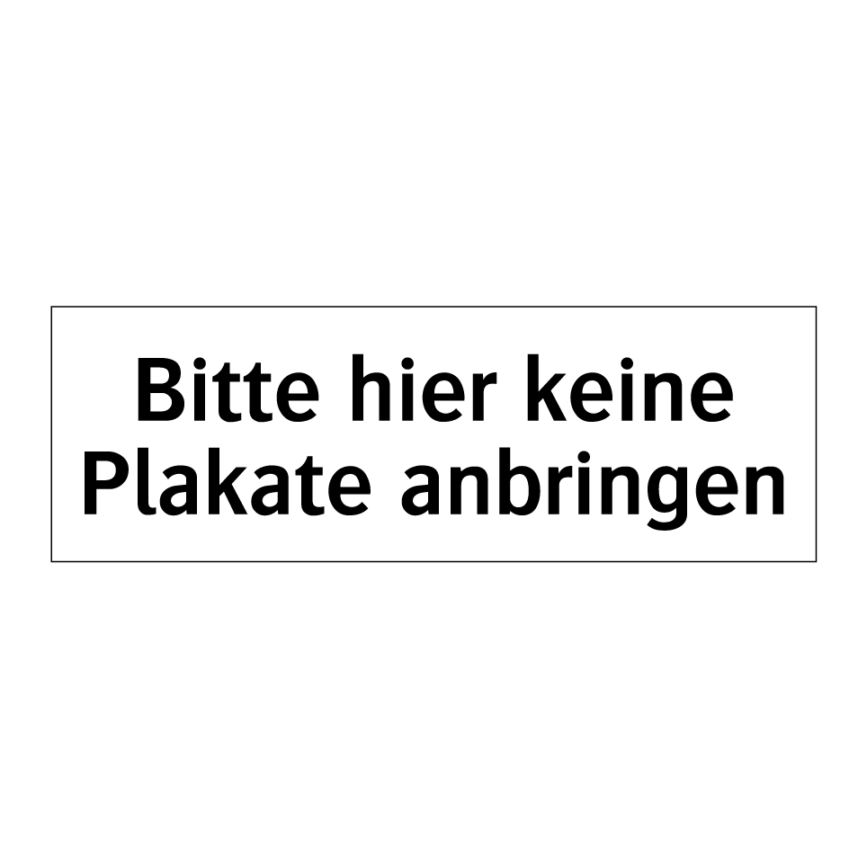 Bitte hier keine Plakate anbringen