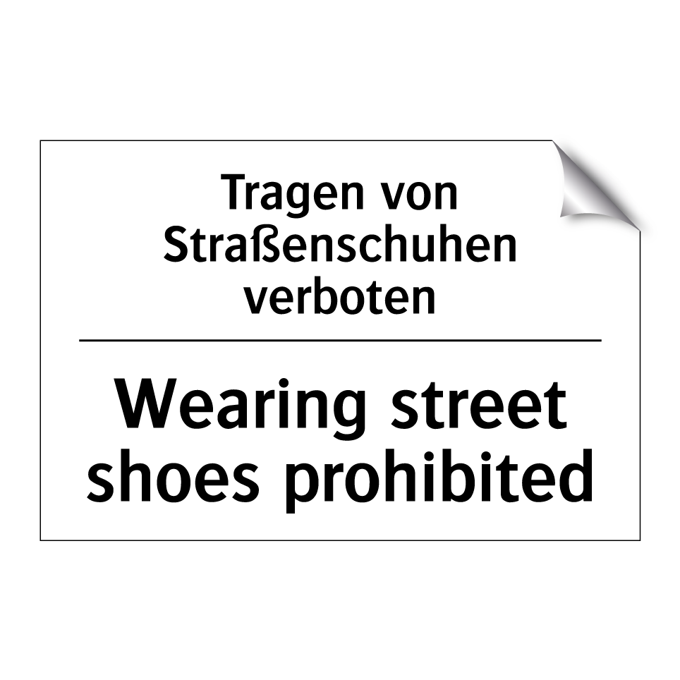 Tragen von Straßenschuhen verboten/.../ - Wearing street shoes prohibited/.../