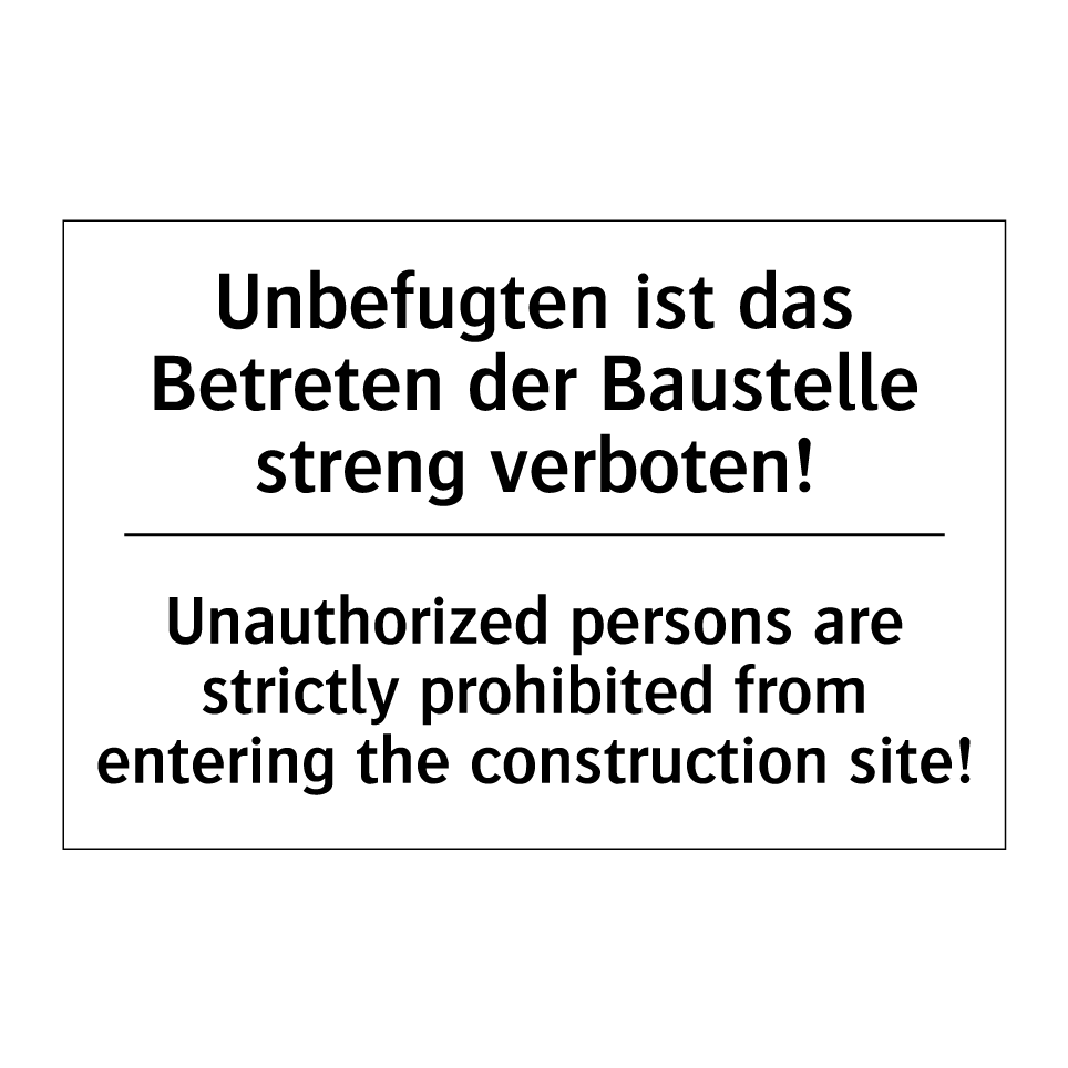 Unbefugten ist das Betreten der /.../ - Unauthorized persons are strictly /.../