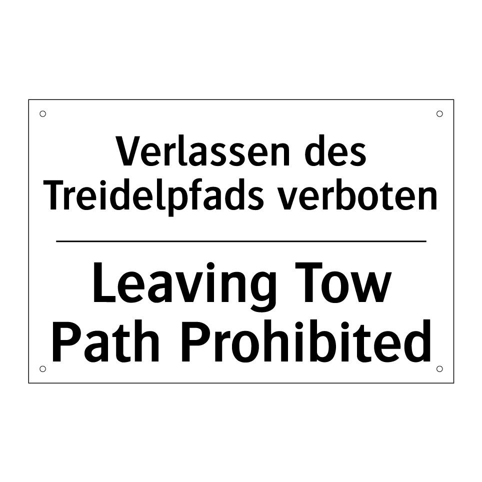 Verlassen des Treidelpfads verboten/.../ - Leaving Tow Path Prohibited