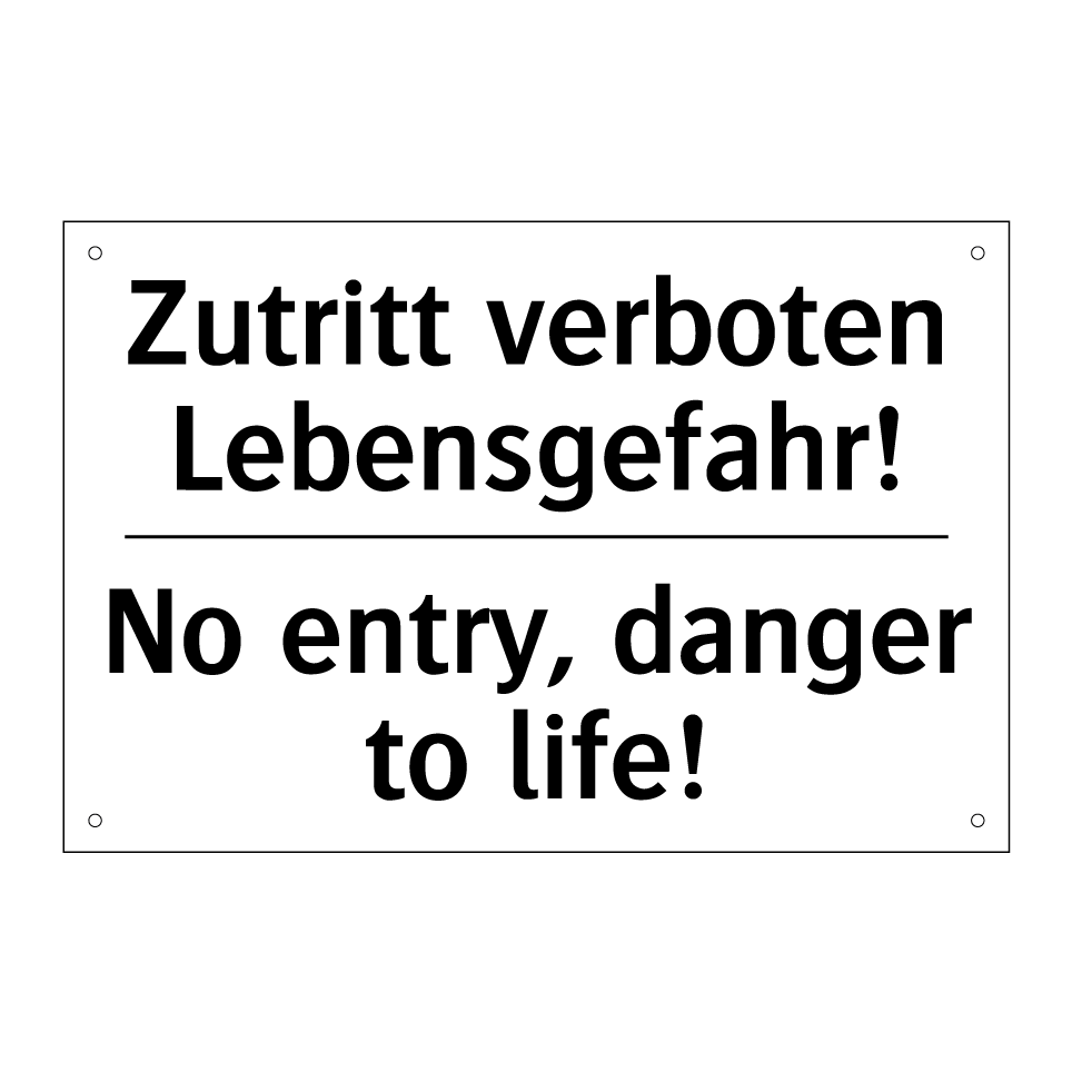 Zutritt verboten Lebensgefahr! - No entry, danger to life!