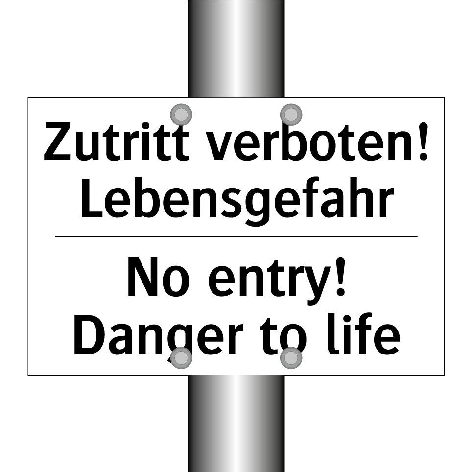 Zutritt verboten! Lebensgefahr - No entry! Danger to life