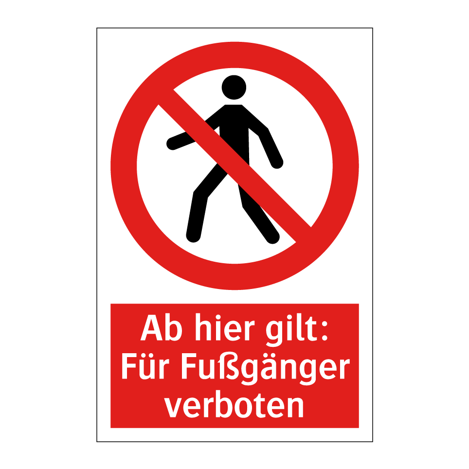 Ab hier gilt: Für Fußgänger verboten