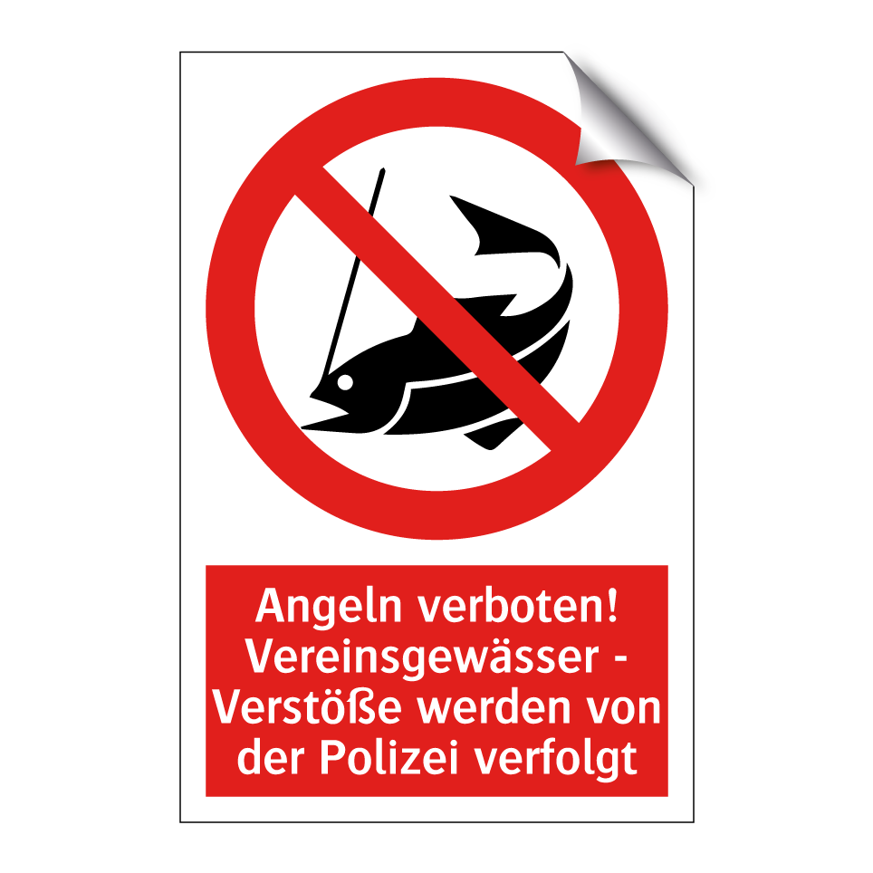 Angeln verboten! Vereinsgewässer - Verstöße werden von der Polizei verfolgt