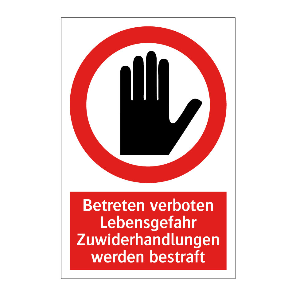 Betreten verboten Lebensgefahr Zuwiderhandlungen werden bestraft