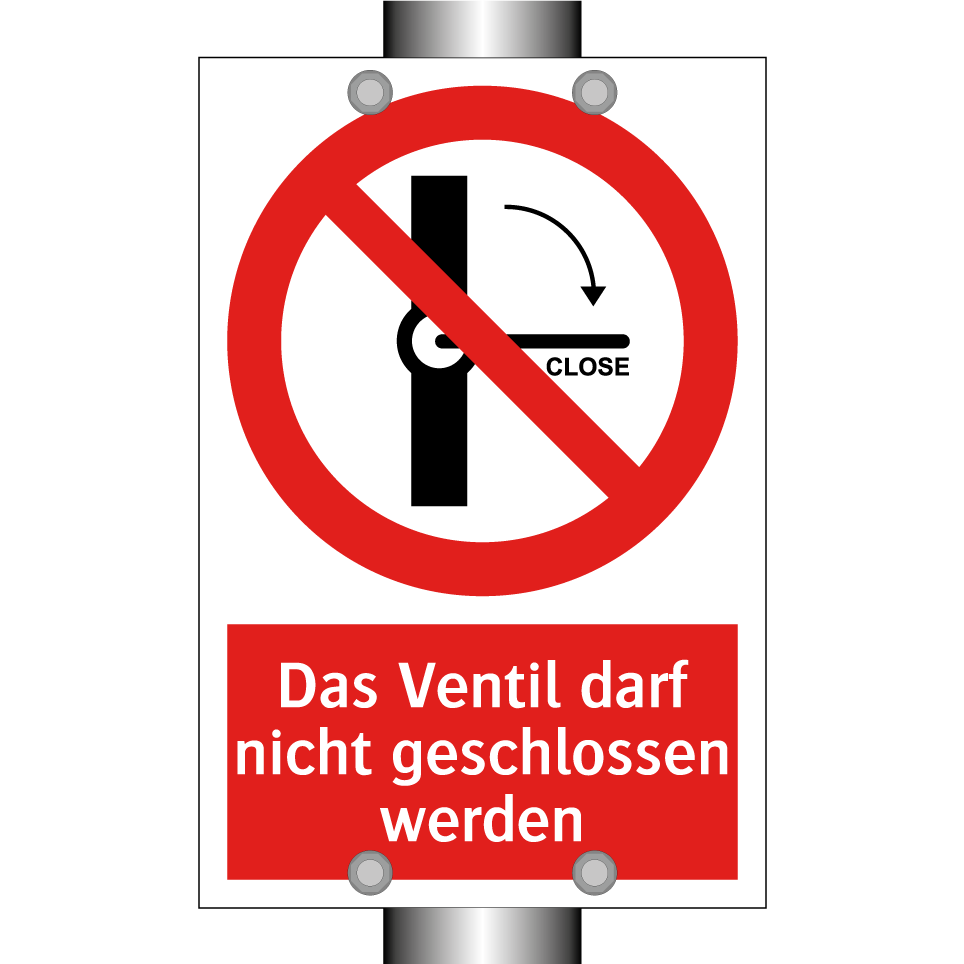 Das Ventil darf nicht geschlossen werden