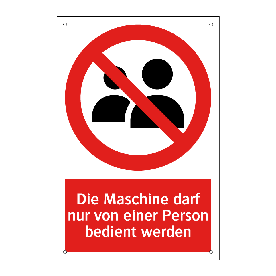 Die Maschine darf nur von einer Person bedient werden