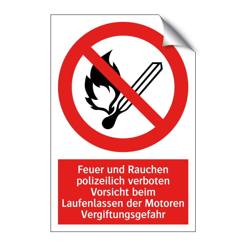 Feuer und Rauchen polizeilich verboten Vorsicht beim Laufenlassen der Motoren Vergiftungsgefahr