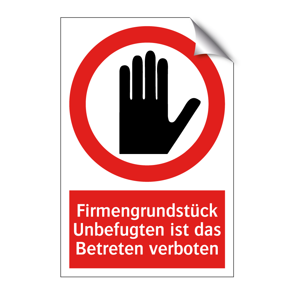 Firmengrundstück Unbefugten ist das Betreten verboten