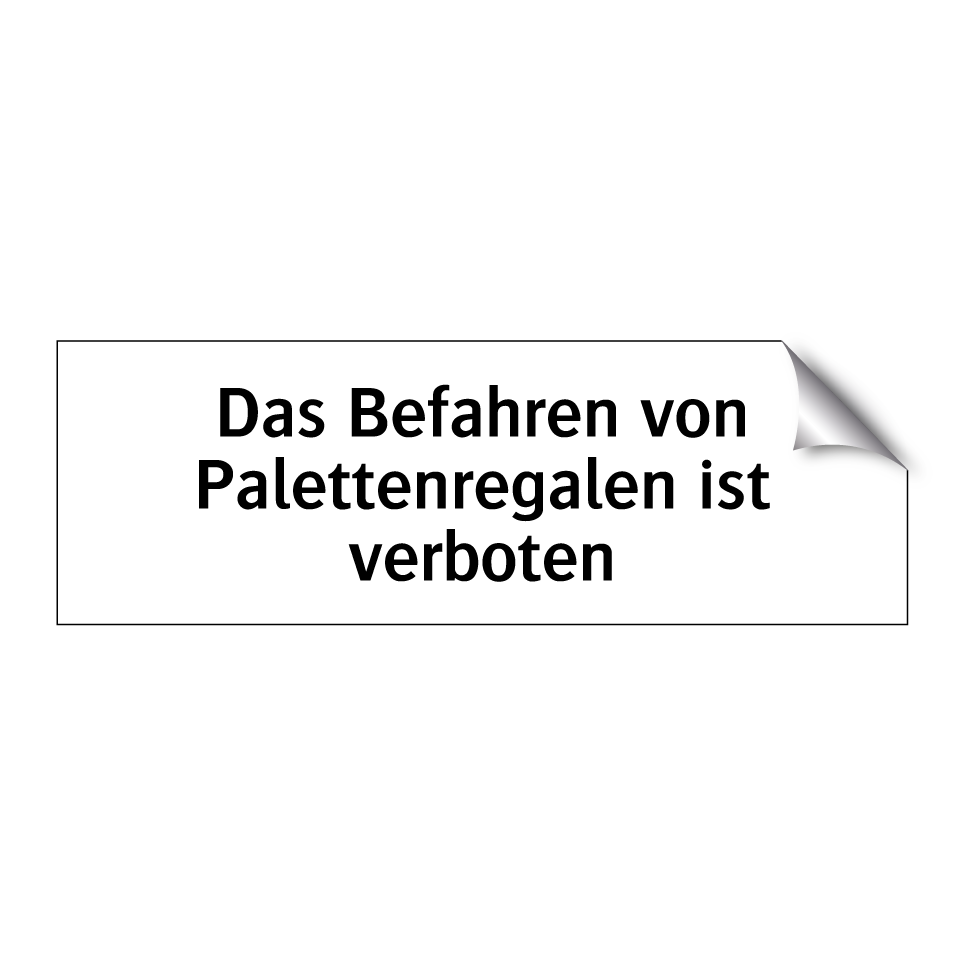 Das Befahren von Palettenregalen ist verboten